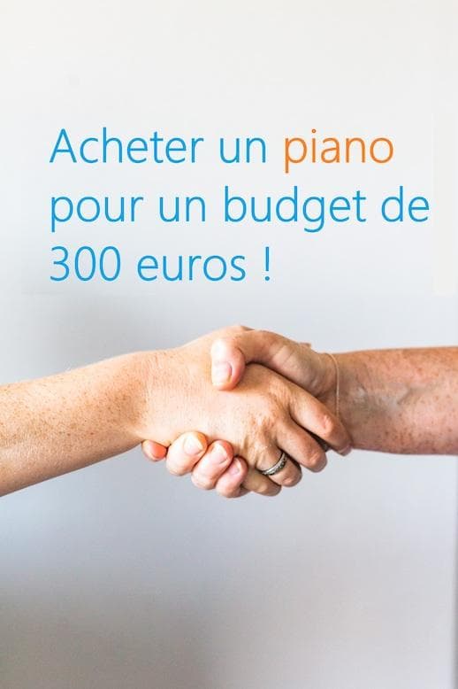 Quel type de piano acheter pour un budget de 300 Euros ?